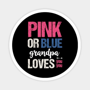 Pink or blue grandpa loves you Magnet